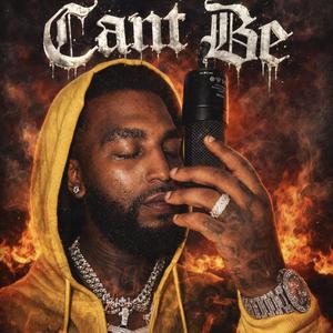 Can’t Be