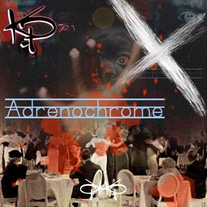 Adrenochrome "Baby Talk"
