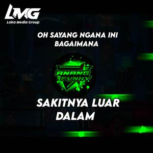 DJ SAKITNYA LUAR DALAM X OH SAYANG NGANA INI BAGAIAMANA VIRAL