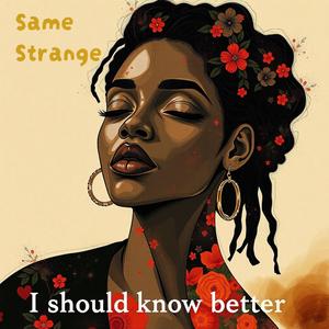 I Should Know Better