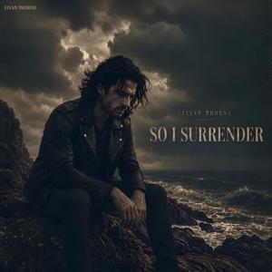 So I Surrender