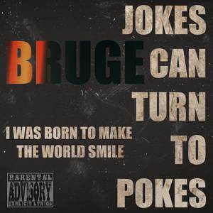 Jokes Can Turn to Pokes