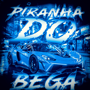 PIRANHA DO BEGA