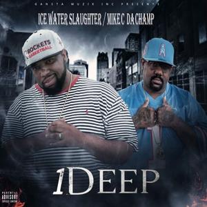 1deep (feat. Mike C Da Champ)