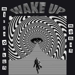 Wake Up (feat. Moman)