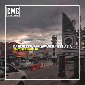 DJ NENEKKU PAHLAWANKU FIKRI ASIA