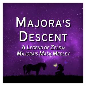 Majora's Descent (A Legend of Zelda: Majora's Mask Medley): Title Theme / Puzzle Solved Jingle