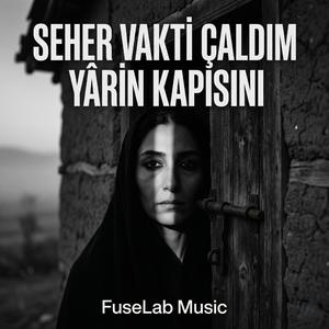 Seher Vakti Çaldım Yârin Kapısını