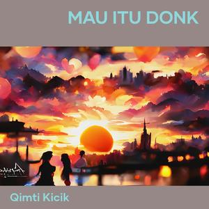 Mau Itu Donk