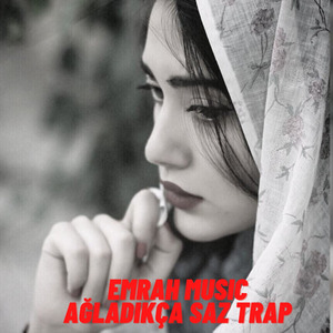 Ağladıkça Saz Trap