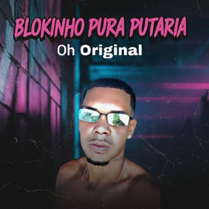 Blokinho Pura Putaria: A Novinha Viaja / Brisa Louca Brisa Monstra / História no Motel / Brigou Com o Ex / Gosta do Perigo / Me Deixa Contente