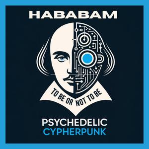 Hababam (Psychedelic Cypherpunk)