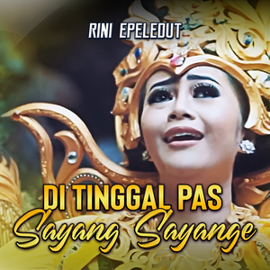 Di Tinggal Pas Sayang Sayange