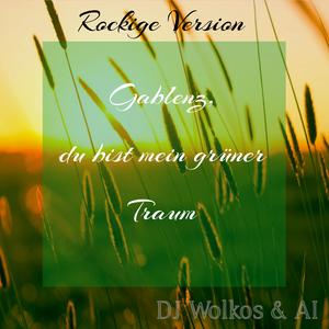 Gablenz, du bist mein grüner Traum (Rock Version)
