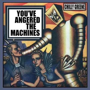 You've Angered the Machines