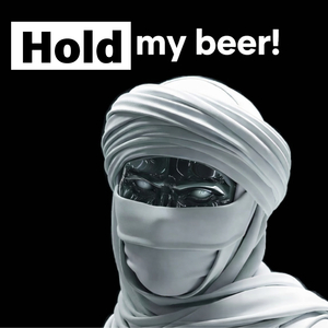Hold My Beer!