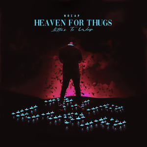 Heaven for Thugs (Letter to Wap)