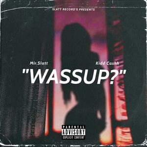 Wassup (feat. Kidd Cashh)