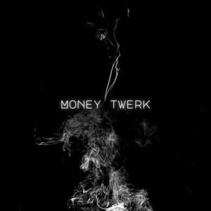 Money Twerk