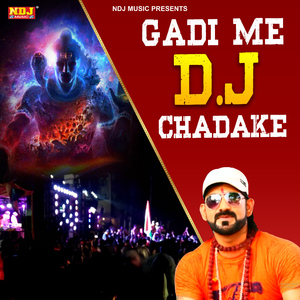 Gadi Me D.J Chadake