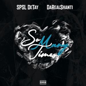 So Many Times (feat. DaRealShanti)