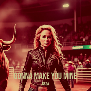 Gonna Make You Mine