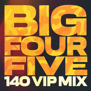 Big Four Five (140 VIP Mix)