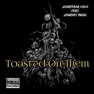 Toasted On Them