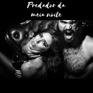 PREDADOR DA MEIA NOITE