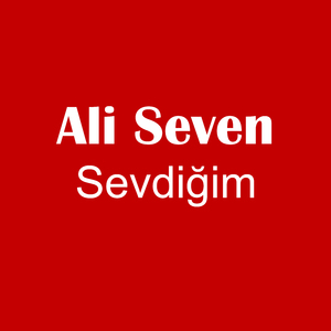 Sevdiğim