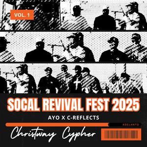 Christway Cypher, Vol. 11 (SoCal Revival Fest 2025) (feat. Ayo & C-Reflects)