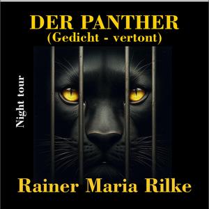 Der Panther (Rainer Maria Rilke)