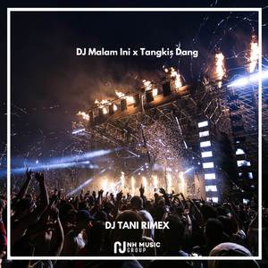 DJ Malam Ini x Tangkis Dang