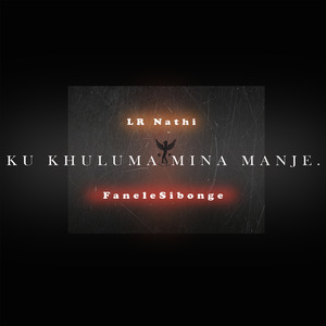Ku Khuluma Mina Manje