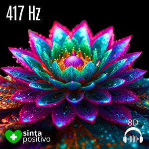 417 Hz Energia de Renovação e Mudança | 417 Hz Energy of Renewal and Change