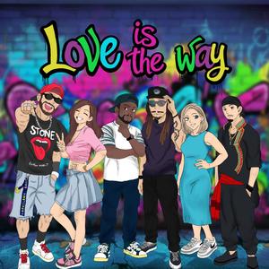 LOVE IS THE WAY
