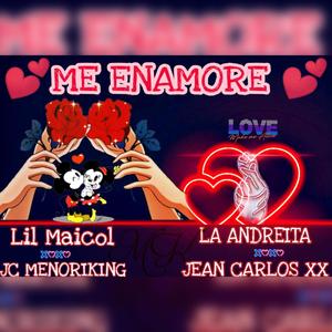 Me enamore (feat. Lil Maicol, Lil Xoxo & La Andreita)