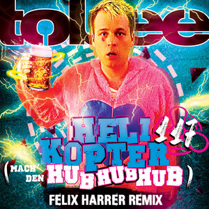 Helikopter 117 (Mach den Hub Hub Hub) [Felix Harrer Remix]