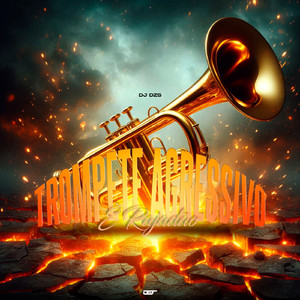 Trompete Agressivo - É Rajadão