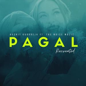 Pagal (feat. The Noise Muzic)