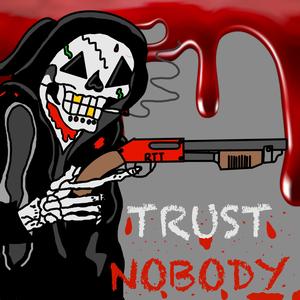 Trust Nobody (feat. Tuki XO & Zeke AR)