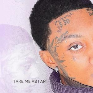 Take me as I am