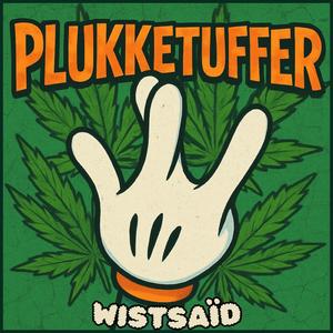 WISTSAÏD (feat. Plukketuffer & DJ Dime)