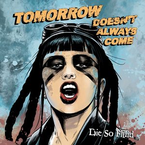 Tomorrow Doesn't Always Come