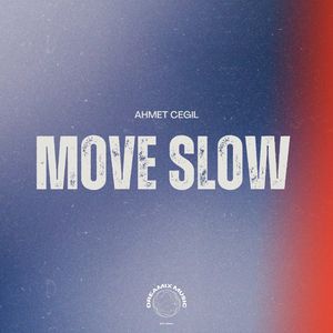 Move Slow