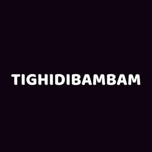 Tighidibambam