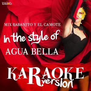 Mix Rabanito Y El Camote (In the Style of Agua Bella) [Karaoke Version]