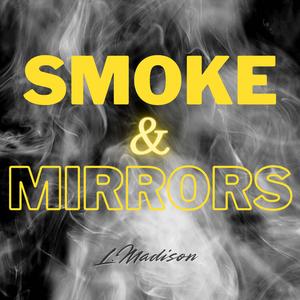 Smoke & Mirrors