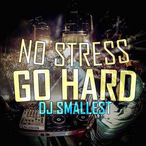 No Stress Go Hard