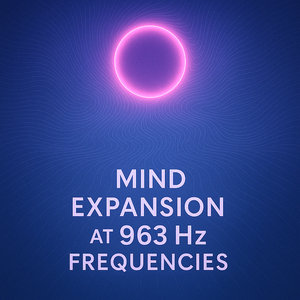 963 Hz Christ Consciousness Frequency